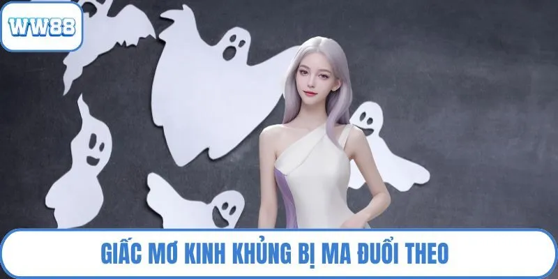 Giấc mơ kinh khủng bị ma đuổi theo